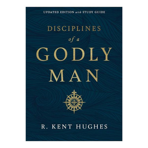 Disciplines of a Godly Man With Study Guide — Updated Edition